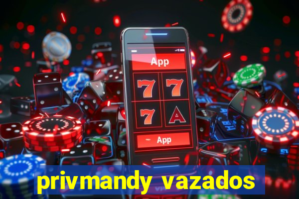 privmandy vazados